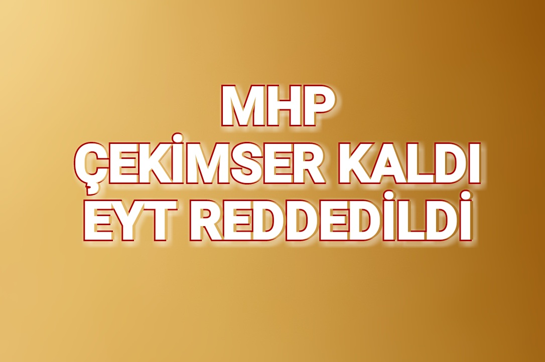 MHP Çekimser Kaldı