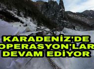 Trabzon Ordu Giresun Gümüşhane Kırsalında Operasyonlar Devam ediyor,