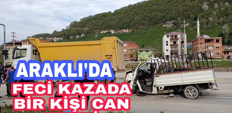 Araklı’da Meydana gelen kazada bir kişi hayatını kaybetti