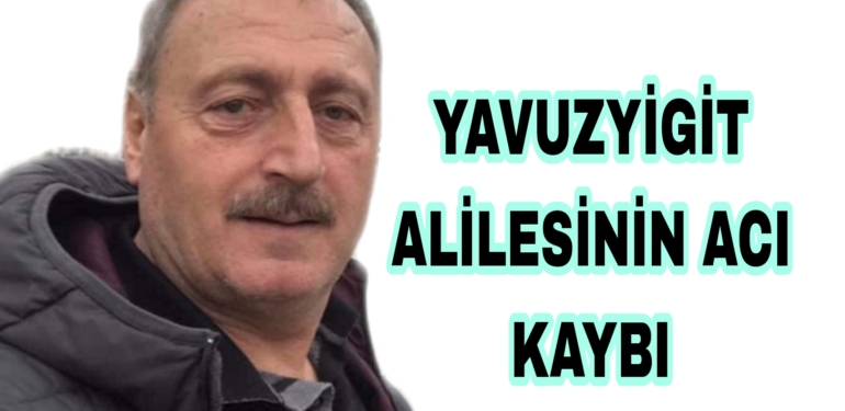 Yavuzyigit Ailesinin Acı Günü