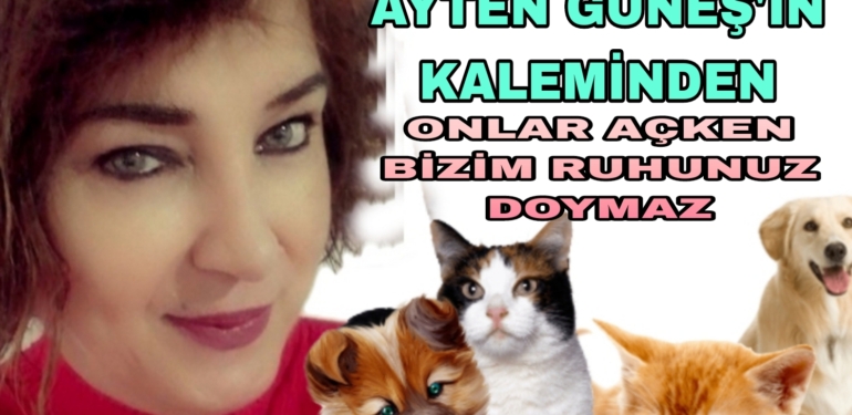 Onlar Açken Bizim Ruhumuz Doymaz