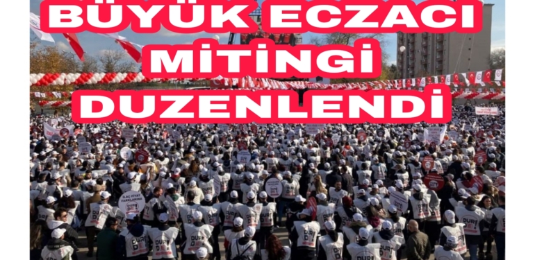 Eczacılar dan Ankara’da dev Miting