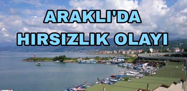 Araklı’da Hırslık Olayı