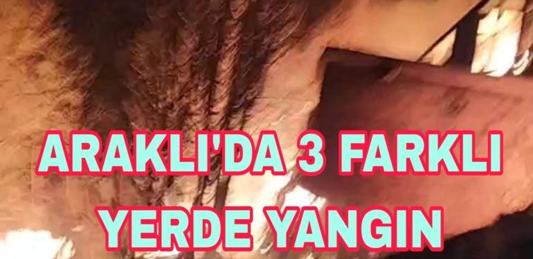 Araklı’da Gece Saatlerinde 3 Ayrı Yangın