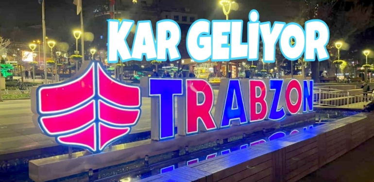 Trabzon ve çevre İllere Kar geliyor