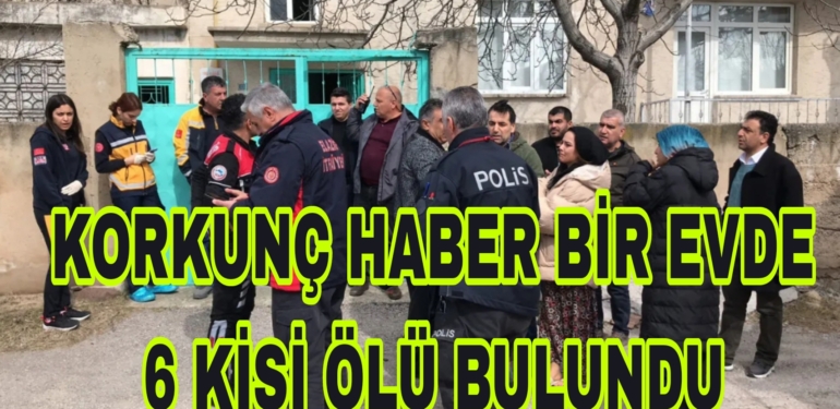 Aynı Aileden 6 kişi Ölü bulundu