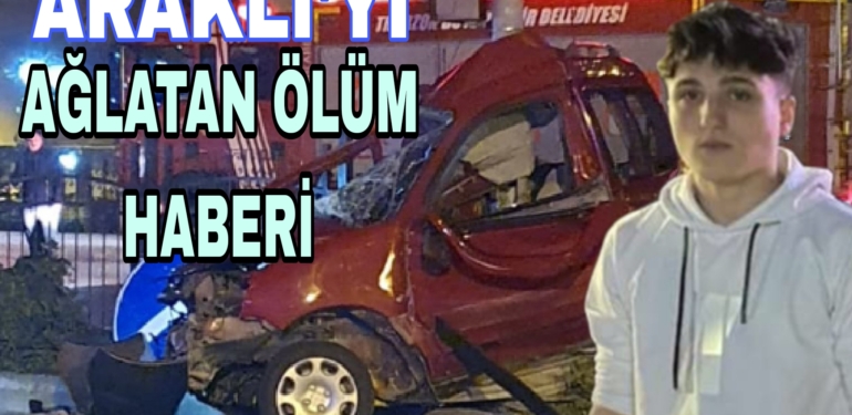 Araklı’yı Ağlatan Ölüm haberi