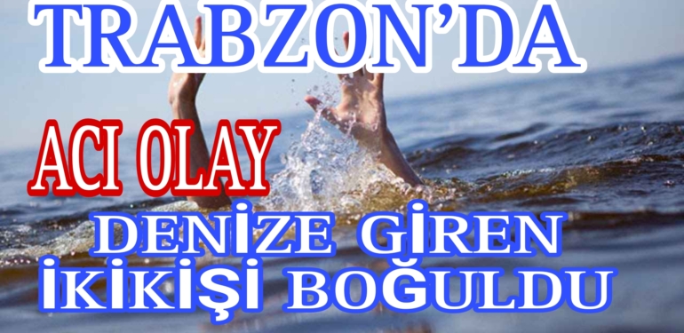 Acı Haber İki Kişi Hayatını kaybetti