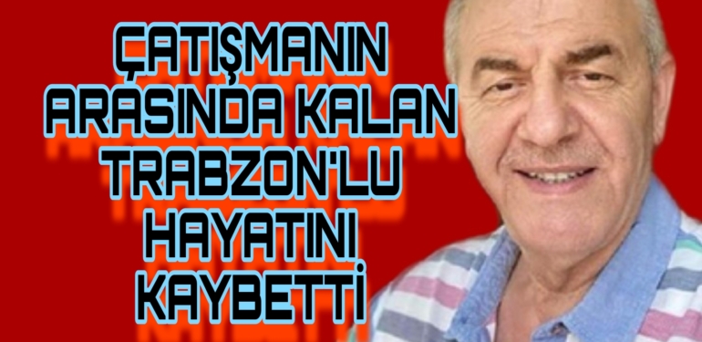 Trabzon’a Acı Haber