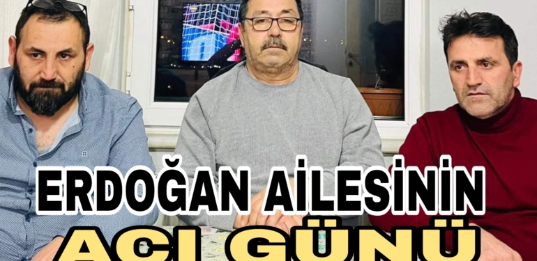 Erdogan Ailesinin Acı Kaybı