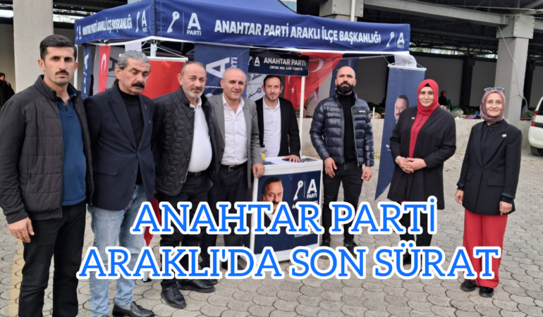 Anahtar Parti Araklı’da Son Sürat