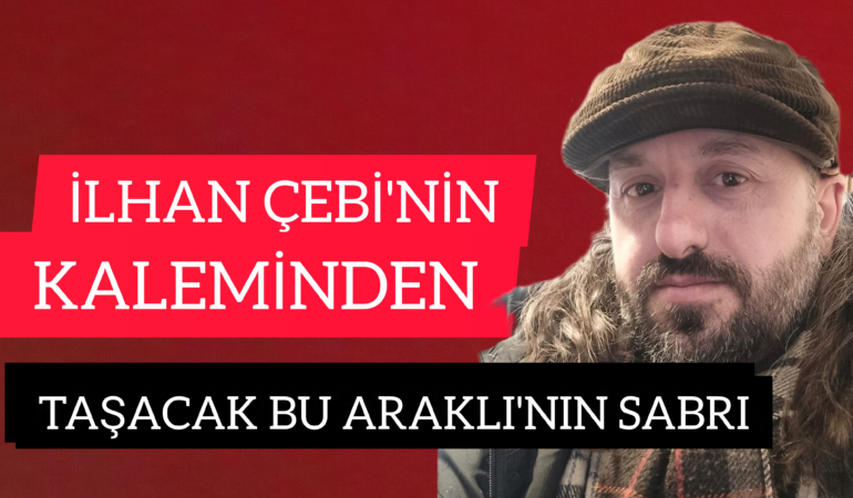 İlhan Çebi’nin Kaleminden Anlamlı bir yazı