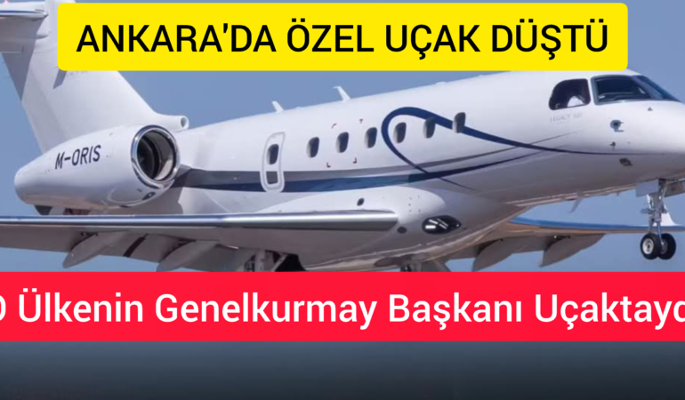 Ankara’da Özel jet Düştü