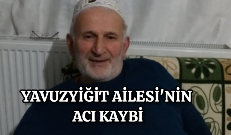 Yavuzyiğit Ailesinin Acı Kaybı