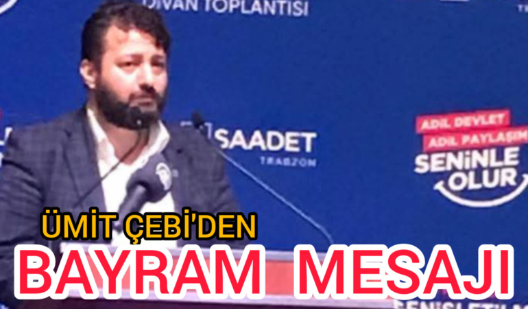 Ümit Çebi’den Bayram Mesajı